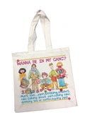 Wanna Be In My Gang?... Cotton Canvas Bag